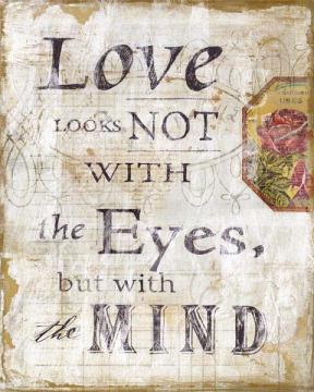 Love Looks Not With the Eyes
