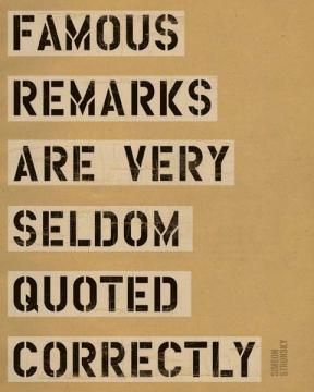 Famous Remarks Are...