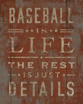 Ballpark Sayings Baseball Is Life